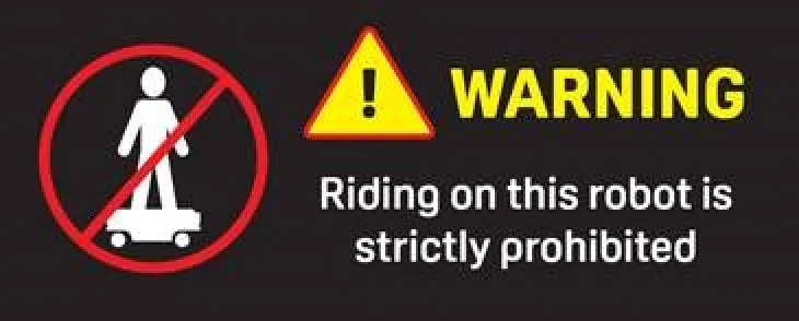 Label with: Riding on this robot is strictly porhibited.